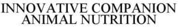 INNOVATIVE COMPANION ANIMAL NUTRITION trademark