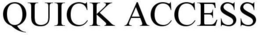 QUICK ACCESS trademark