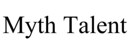 MYTH TALENT trademark