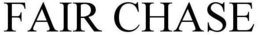 FAIR CHASE trademark