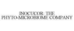 INOCUCOR: THE PHYTO-MICROBIOME COMPANY trademark