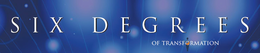 SIX DEGREES OF TRANSFORMATION trademark