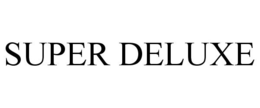 SUPER DELUXE trademark