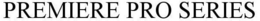 PREMIERE PRO SERIES trademark