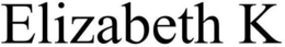 ELIZABETH K trademark