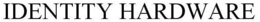 IDENTITY HARDWARE trademark