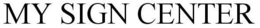 MY SIGN CENTER trademark