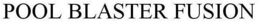 POOL BLASTER FUSION trademark