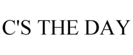C'S THE DAY trademark