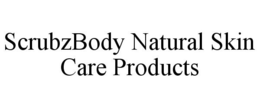 SCRUBZBODY NATURAL SKIN CARE PRODUCTS trademark