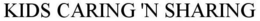KIDS CARING 'N SHARING trademark