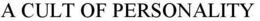 A CULT OF PERSONALITY trademark