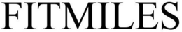 FITMILES trademark