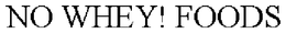 NO WHEY! FOODS trademark