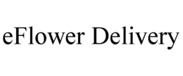 EFLOWER DELIVERY trademark