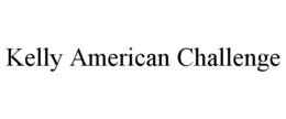 KELLY AMERICAN CHALLENGE trademark
