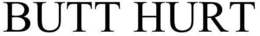BUTT HURT trademark