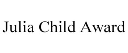 JULIA CHILD AWARD trademark