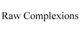 RAW COMPLEXIONS trademark