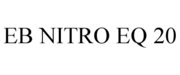 EB NITRO EQ 20 trademark