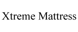 XTREME MATTRESS trademark