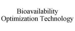BIOAVAILABILITY OPTIMIZATION TECHNOLOGY trademark