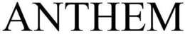 ANTHEM trademark