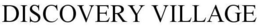 DISCOVERY VILLAGE trademark