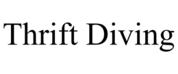 THRIFT DIVING trademark