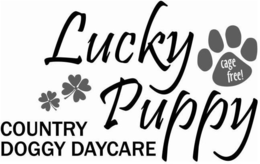 LUCKY PUPPY COUNTRY DOGGY DAYCARE CAGE FREE! trademark