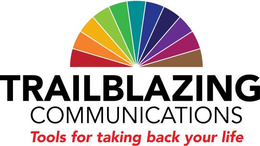 TRAILBLAZING COMMUNICATIONS TOOLS FOR TAKING BACK YOUR LIFE trademark
