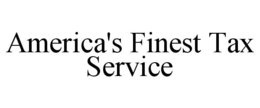 AMERICA'S FINEST TAX SERVICE trademark