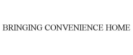 BRINGING CONVENIENCE HOME trademark