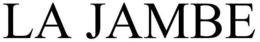 LA JAMBE trademark