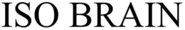 ISO BRAIN trademark