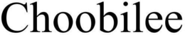 CHOOBILEE trademark