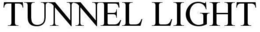 TUNNEL LIGHT trademark
