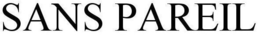 SANS PAREIL trademark