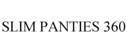 SLIM PANTIES 360 trademark