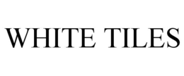 WHITE TILES trademark