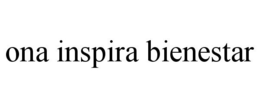 ONA INSPIRA BIENESTAR trademark