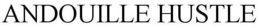 ANDOUILLE HUSTLE trademark