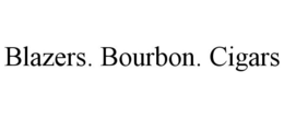 BLAZERS. BOURBON. CIGARS trademark