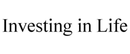 INVESTING IN LIFE trademark