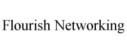 FLOURISH NETWORKING trademark