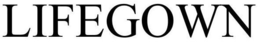 LIFEGOWN trademark
