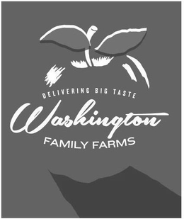 DELIVERING BIG TASTE WASHINGTON FAMILY FARMS trademark
