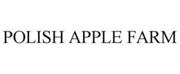 POLISH APPLE FARM trademark