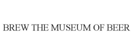 BREW THE MUSEUM OF BEER trademark