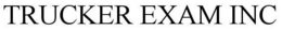 TRUCKER EXAM INC trademark